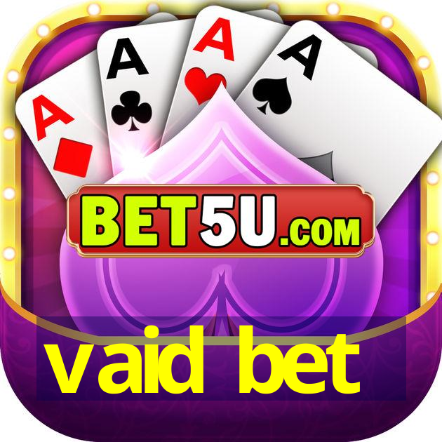 vaid bet